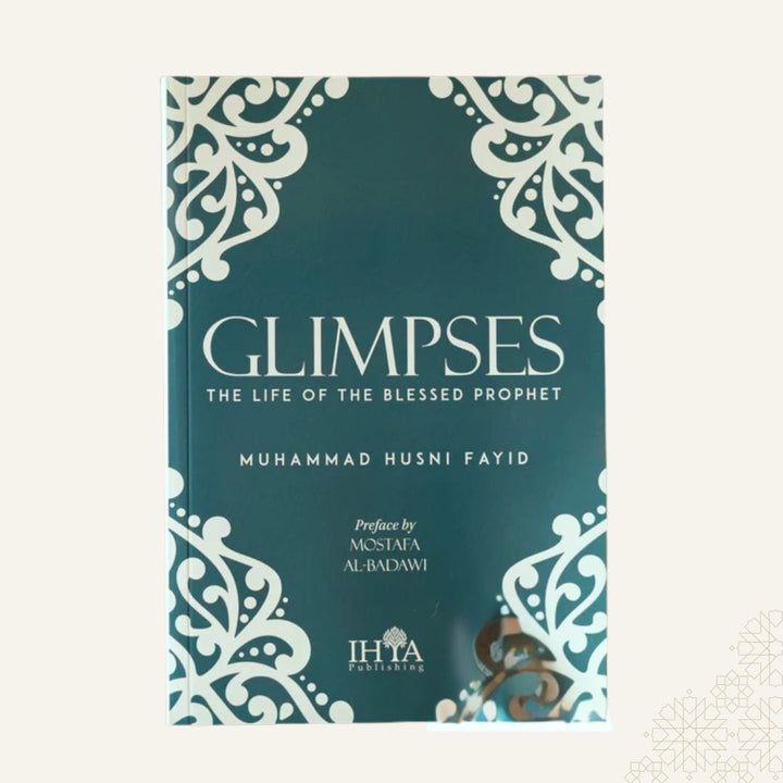 Glimpses: The Life of the Blessed Prophet