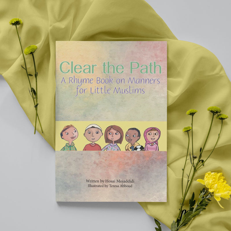 Clear The Path: A Rhyme Book on Manners for Little Muslims