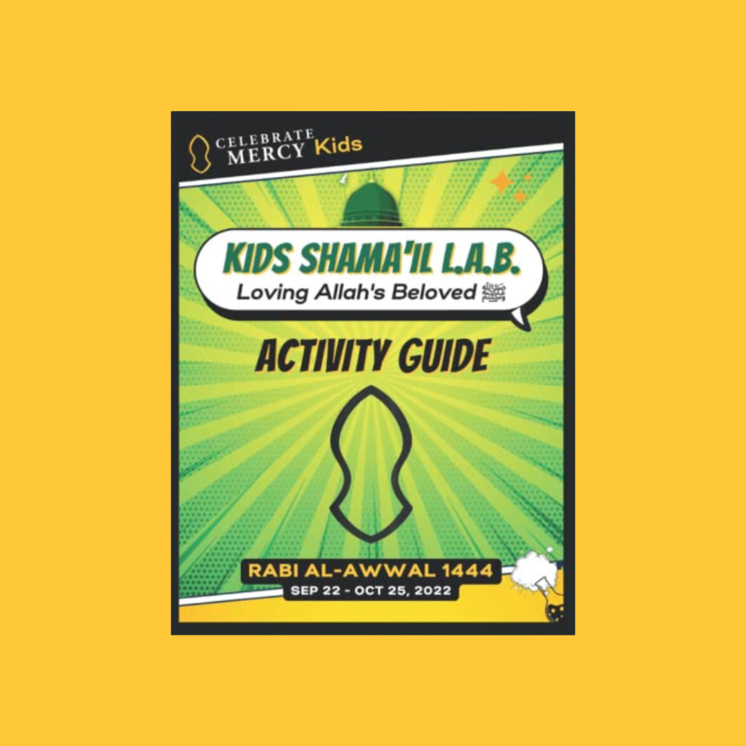 CelebrateMercy's Kids Shama'il L.A.B. (Loving Allah's Beloved ﷺ) Activ