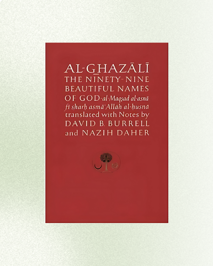Al-Ghazali on the Ninety-nine Beautiful Names of God