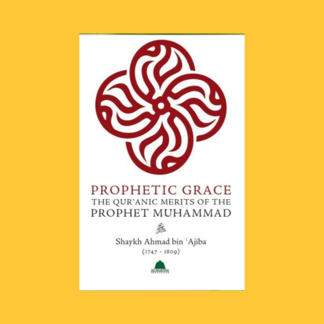 Prophetic Grace: The Quranic Merits of the Prophet Muhammad