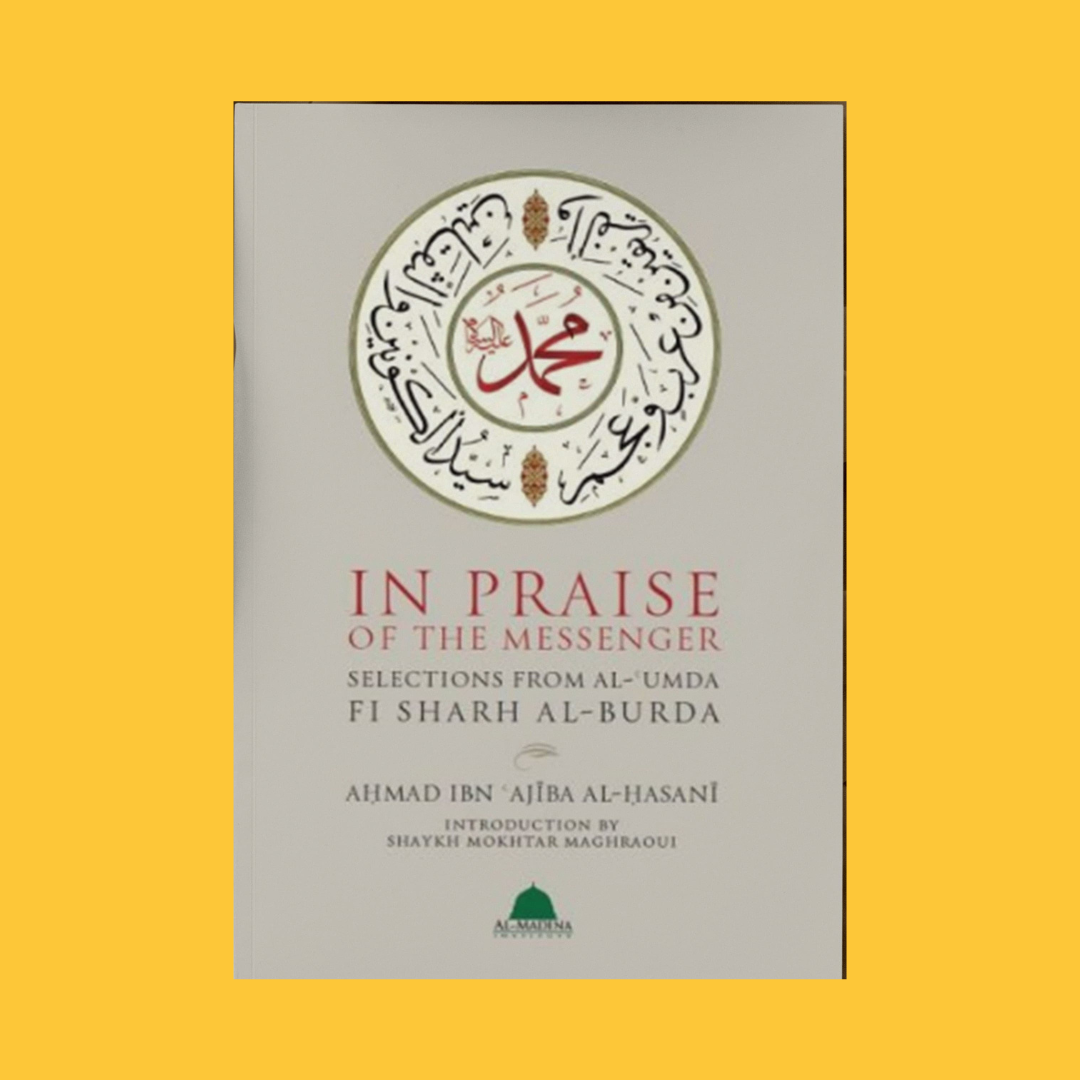 In Praise Of The Messenger: Selections From Al-Burda