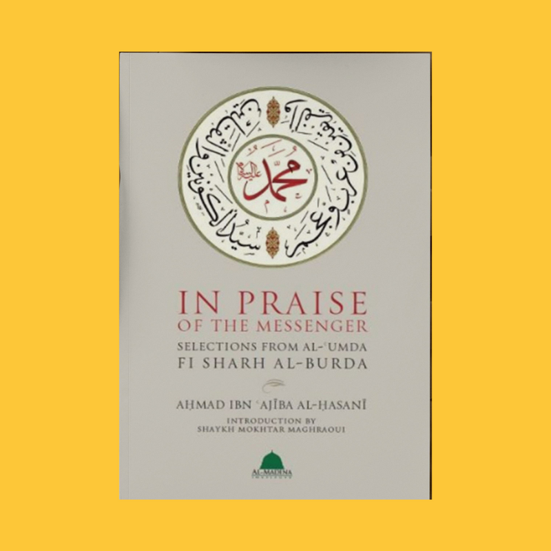 In Praise Of The Messenger: Selections From Al-Burda