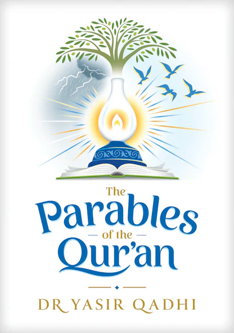 The Parables of the Qur'an | Yasir Qadhi