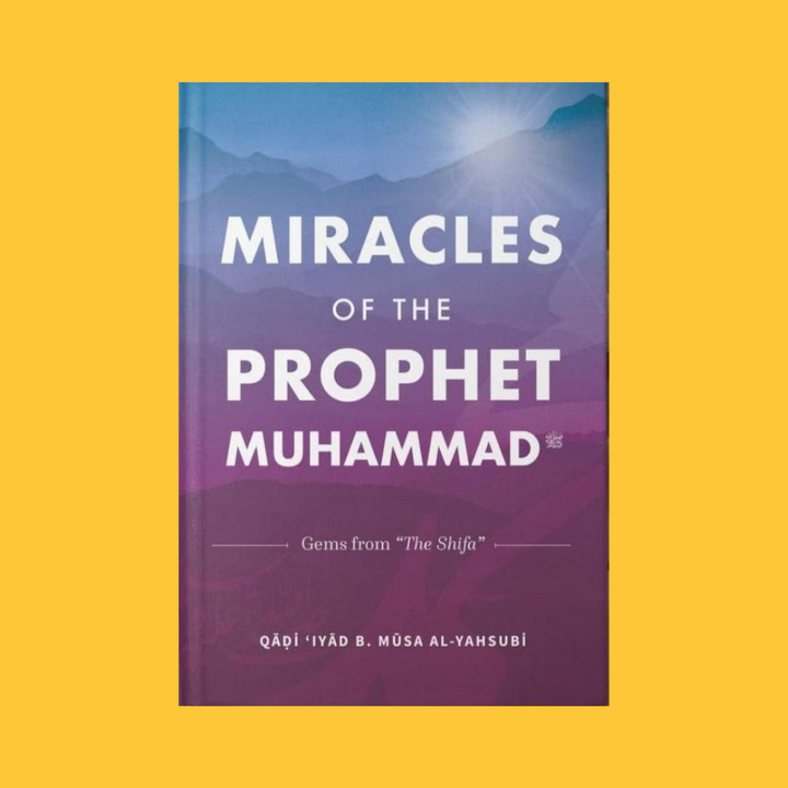 Miracles of the Prophet Muhammad ﷺ