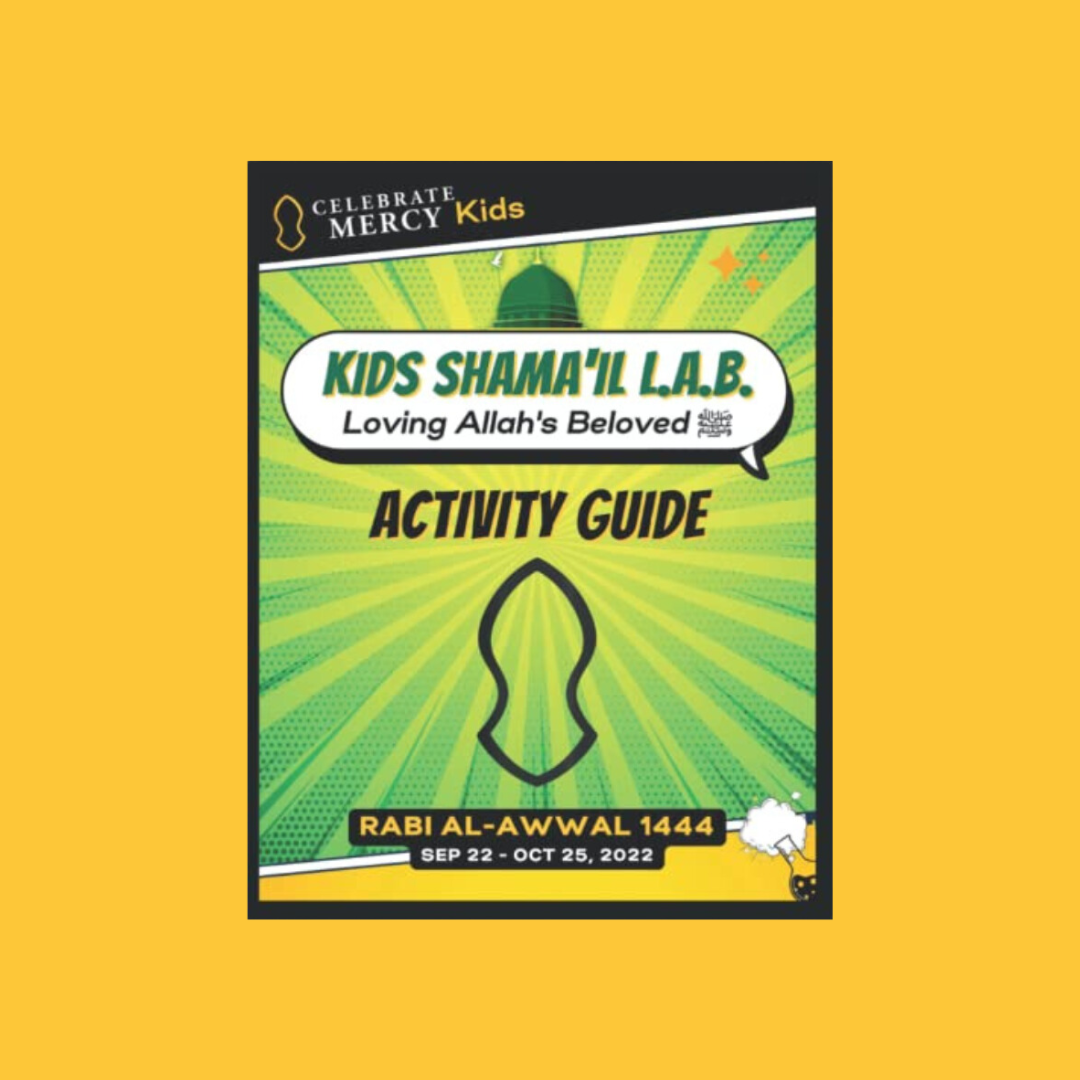 CelebrateMercy's Kids Shama'il L.A.B. (Loving Allah's Beloved ﷺ) Activity Guide