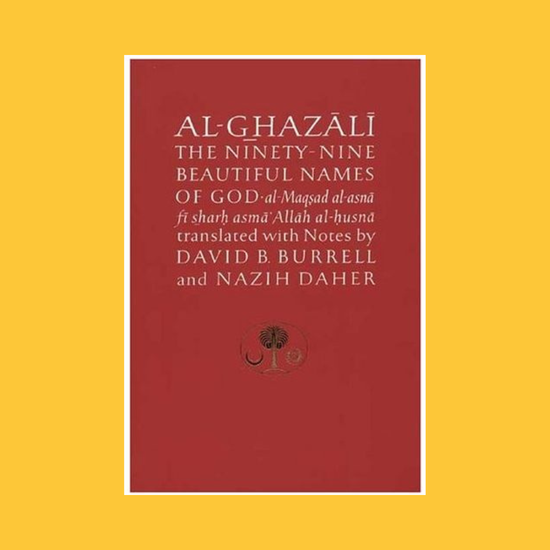 Al-Ghazali on the Ninety-nine Beautiful Names of God