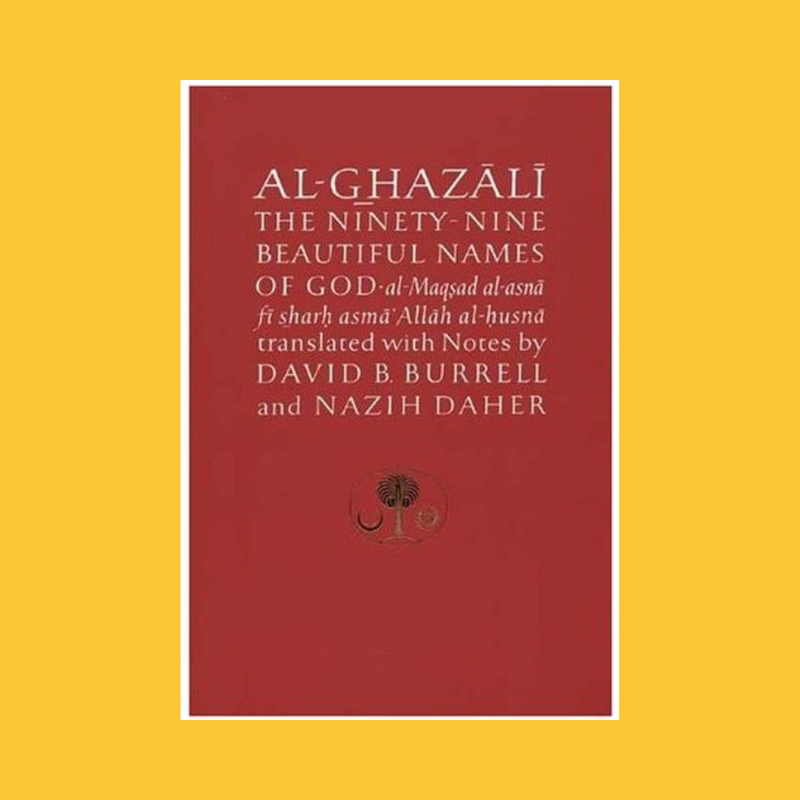 Al-Ghazali on the Ninety-nine Beautiful Names of God