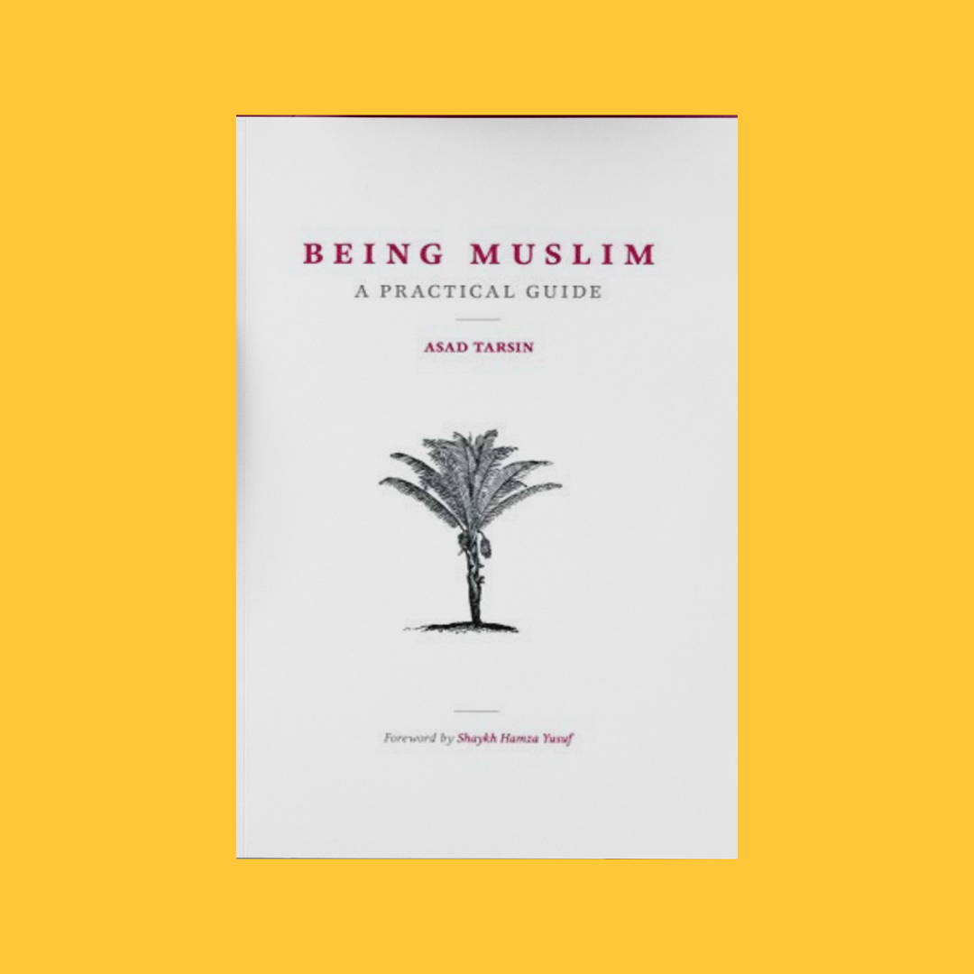 Being Muslim: A Practical Guide