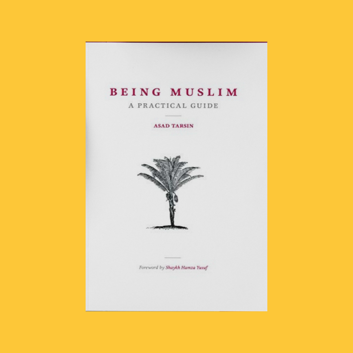 Being Muslim: A Practical Guide