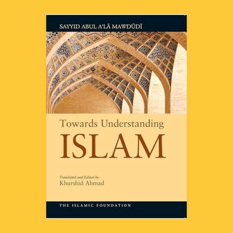 Towards Understanding Islam | Abul A&