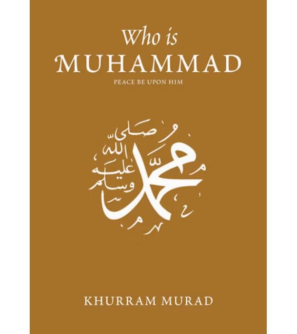 Who is Muhammad ﷺ | Khurram Murad