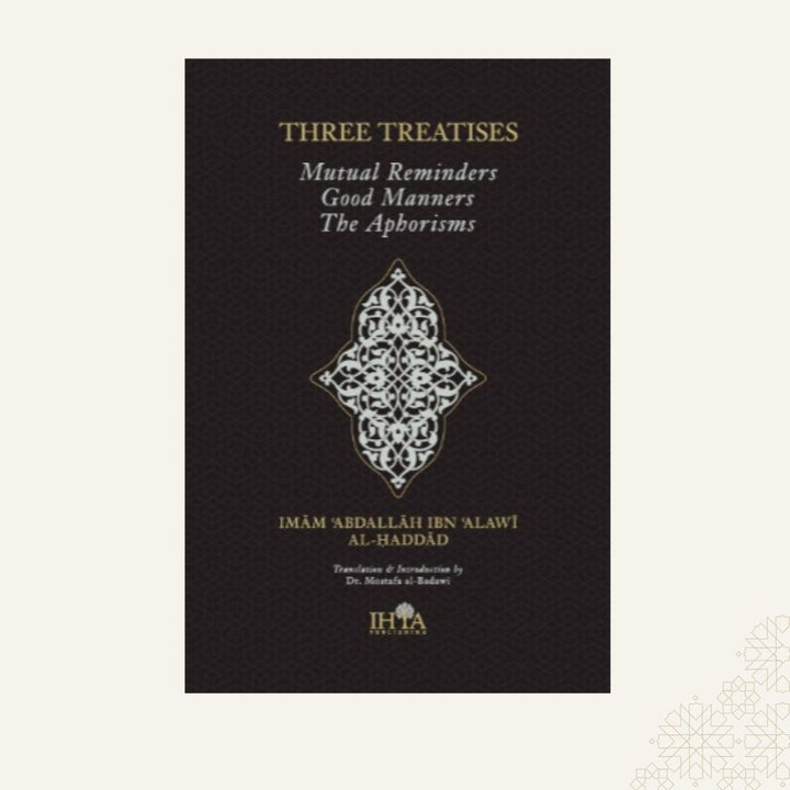 Three Treatises : Mutual Reminding, Good Manners & The Aphorisms