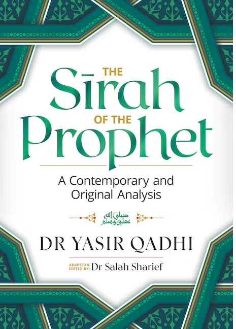 The Sirah Of The Prophet - A Contemporary And Original Analysis