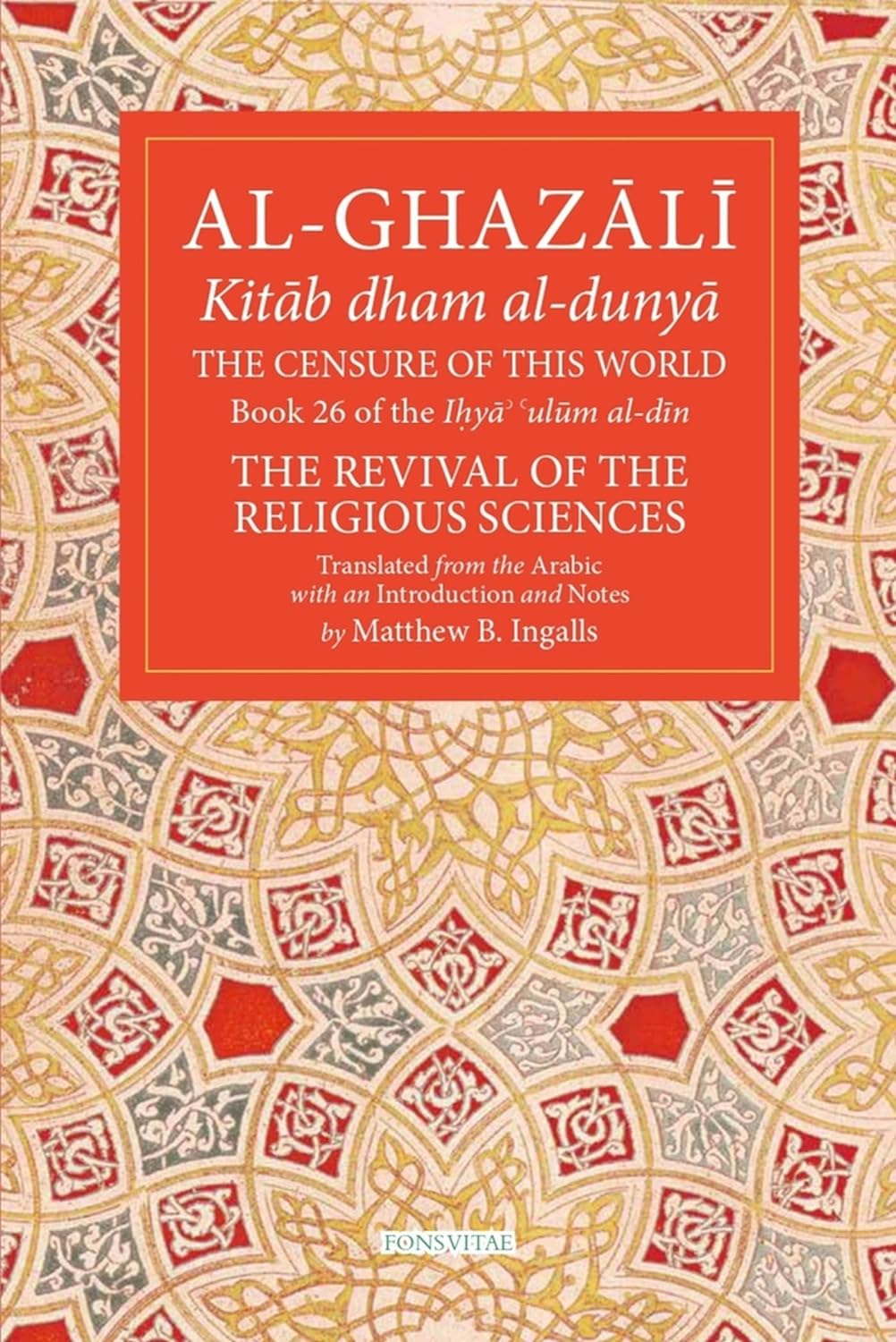 Al-Ghazali: The Censure of This World (Book 26 of The Revival of the Religious Sciences)