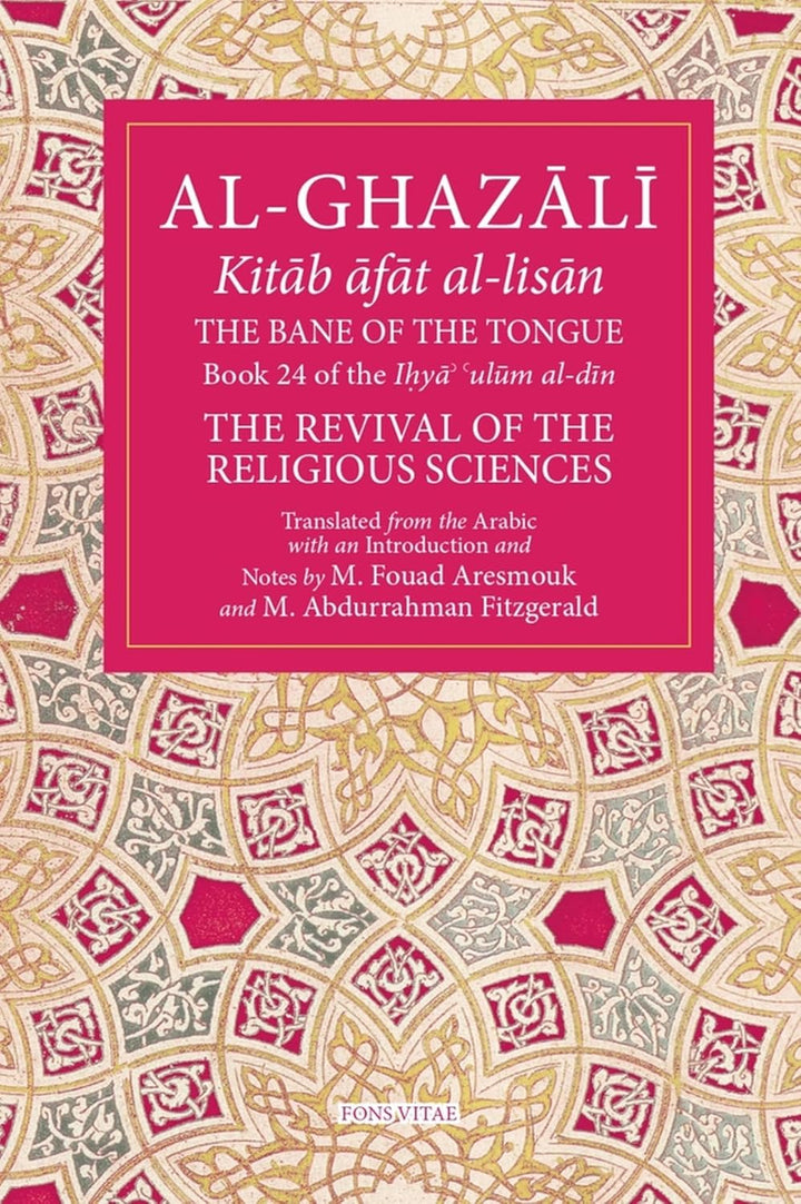 Al-Ghazali: The Banes of the Tongue (Book 24 of The Revival of the Religious Sciences)