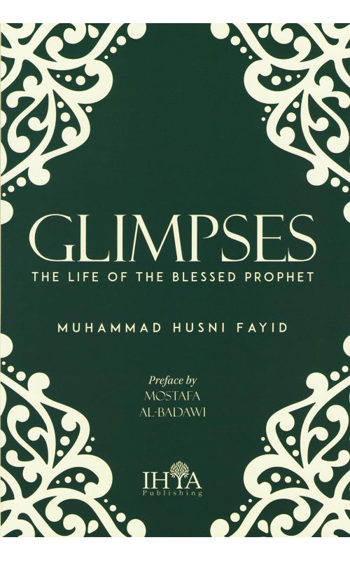 Glimpses: The Life of the Blessed Prophet