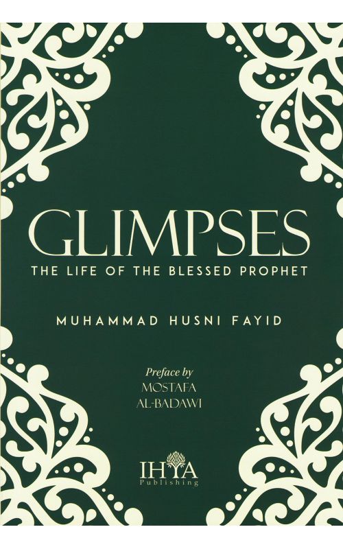 GLIMPSES: THE LIFE OF THE BLESSED PROPHET