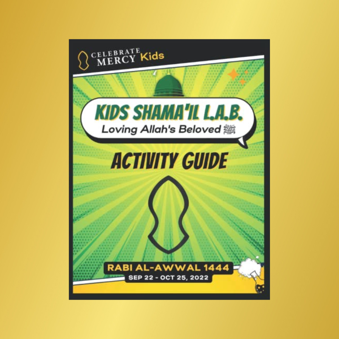 CelebrateMercy's Kids Shama'il L.A.B. (Loving Allah's Beloved ﷺ) Activity Guide