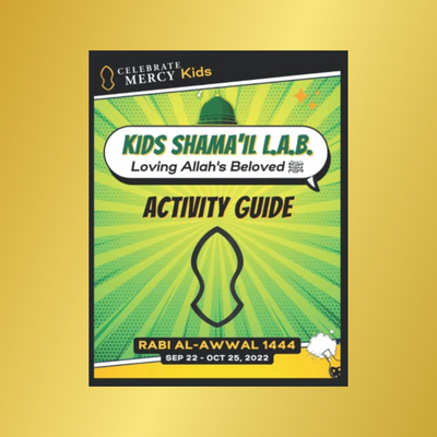 CelebrateMercy's Kids Shama'il L.A.B. (Loving Allah's Beloved ﷺ) Activity Guide