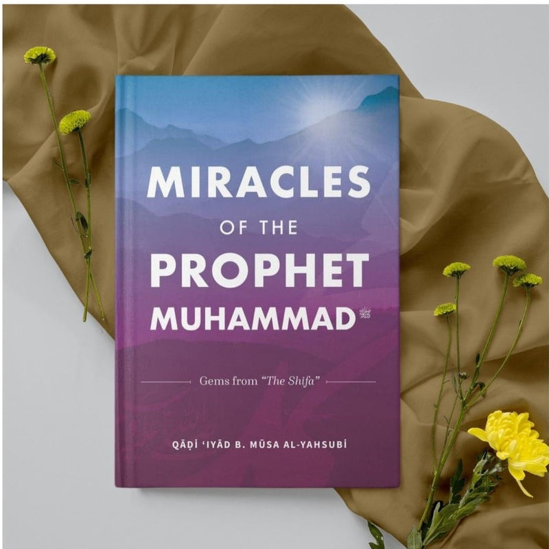 Miracles of the Prophet Muhammad ﷺ