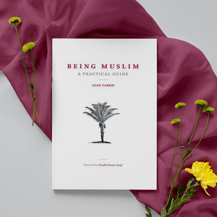 Being Muslim: A Practical Guide