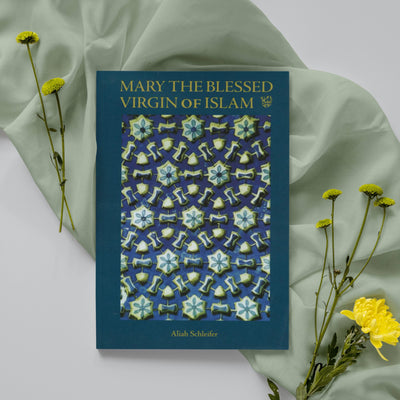 Mary The Blessed Virgin of Islam