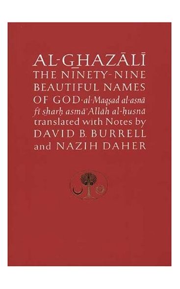 Al-Ghazali on the Ninety-nine Beautiful Names of God