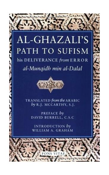 Al-Ghazali's Path To Sufism: His Deliverance from Error