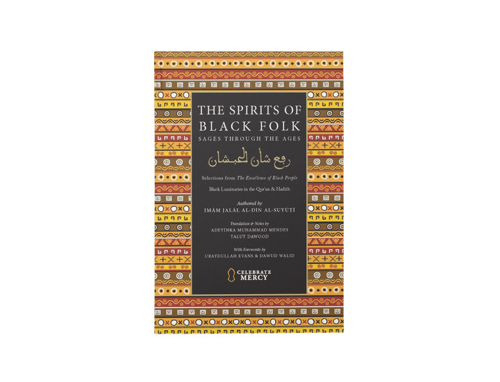 Bundle Deal: The Spirits of Black Folk: Sages Through the Ages + Blackness and Islam + Al-Shama'il Al-Muhammadiyyah: 415 Hadiths on the Beauty & Perfection of the Prophet Muhammad ﷺ